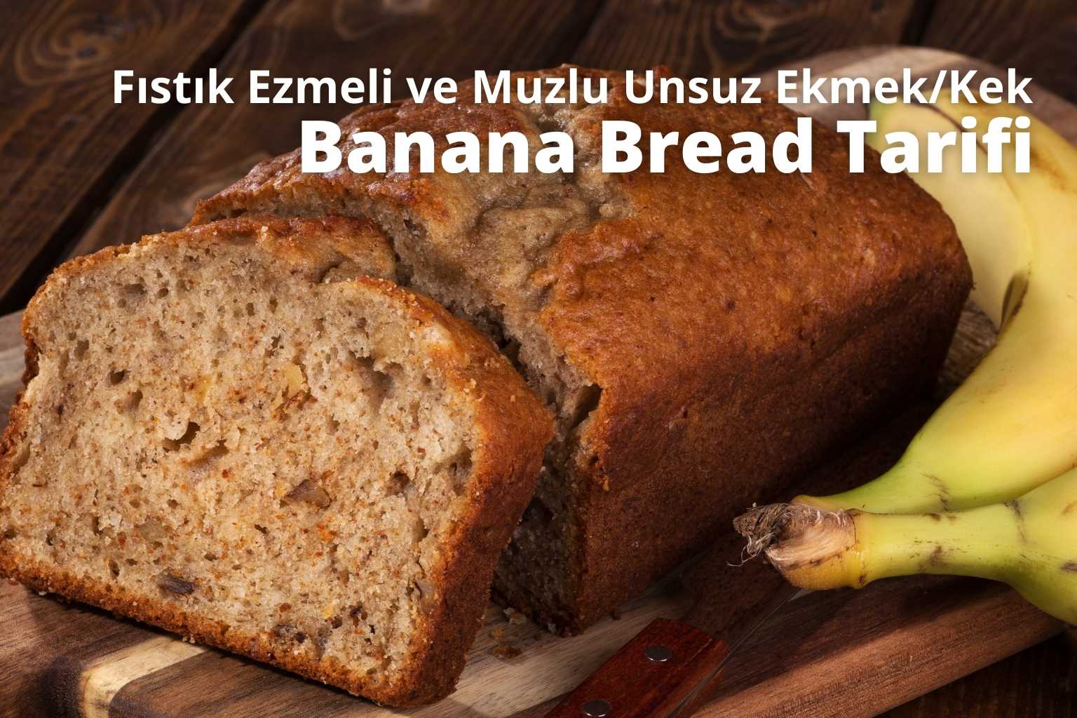Fıstık Ezmeli ve Muzlu Unsuz Ekmek/Kek (Banana Bread) Tarifi
